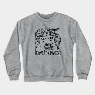 love for mankind Crewneck Sweatshirt